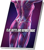 Flat Butts and Defined Thighs